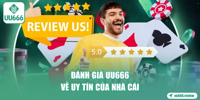 danh-gia-uu666-ve-uy-tin-cua-nha-cai