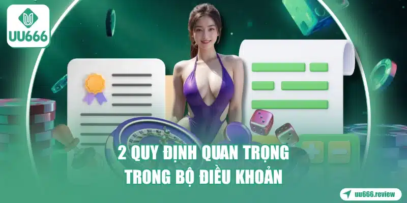 2-quy-dinh-quan-trong-trong-bo-dieu-khoan