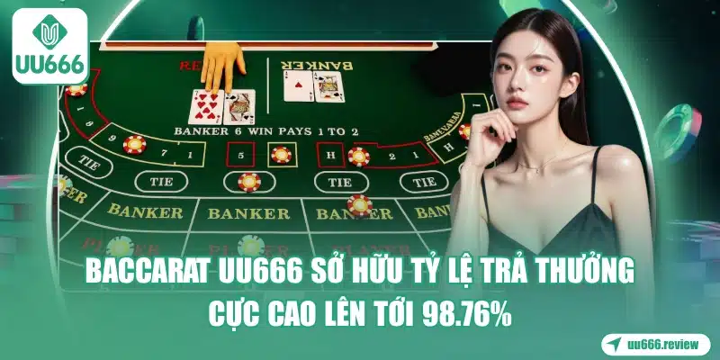 baccarat-uu666-so-huu-ty-le-tra-thuong-cuc-cao-len-toi-9876