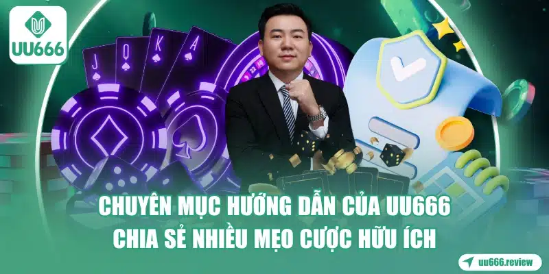 chuyen-muc-huong-dan-cua-uu666-chia-se-nhieu-meo-cuoc-huu-ich