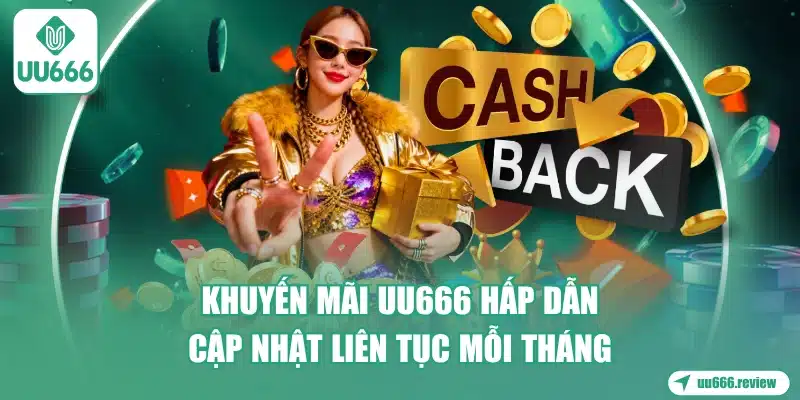 khuyen-mai-uu666-hap-dan-cap-nhat-lien-tuc-moi-thang