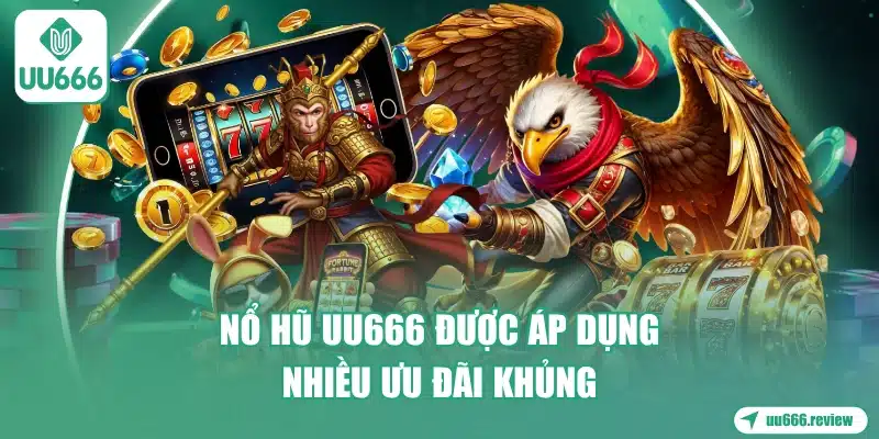 no-hu-uu666-duoc-ap-dung-nhieu-uu-dai-khung