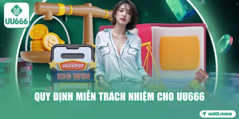 quy-dinh-mien-trach-nhiem-cho-uu666