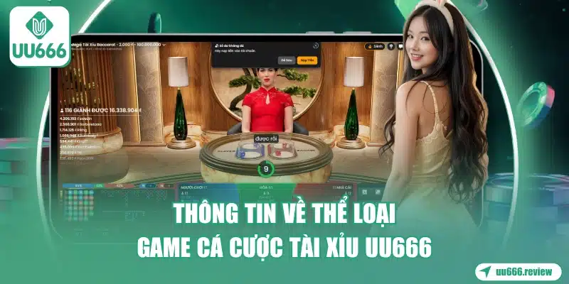 Tài Xỉu UU666 - Giới Trẻ Đặc Biệt Yêu Thích 1 thong-tin-ve-the-loai-game-ca-cuoc-tai-xiu-uu666