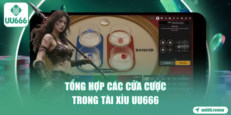 tong-hop-cac-cua-cuoc-trong-tai-xiu-uu666