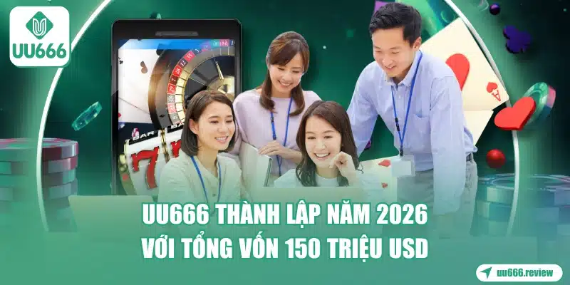 uu666-thanh-lap-nam-2026-voi-tong-von-150-trieu-usd